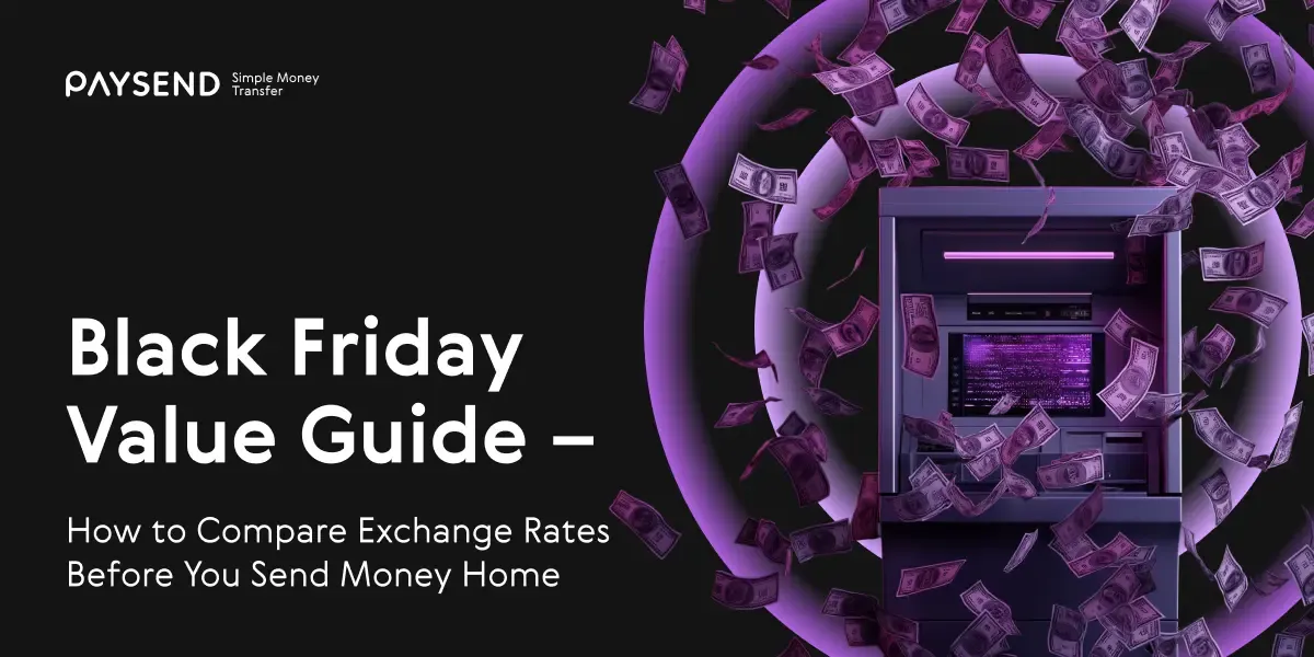 Black Friday Value Guide – How to Compare Exchange Rates Before You Send Money Home