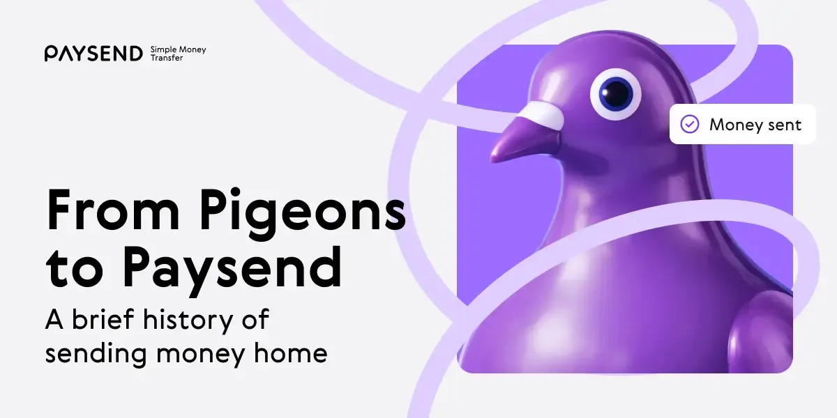From Pigeons to Paysend: A Brief History of Sending Money Home