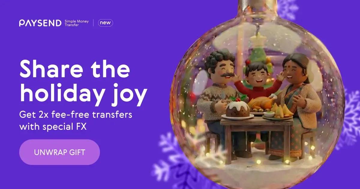 Share the Holiday Joy with Paysend: 2x Transfers with Zero Fees & Special FX