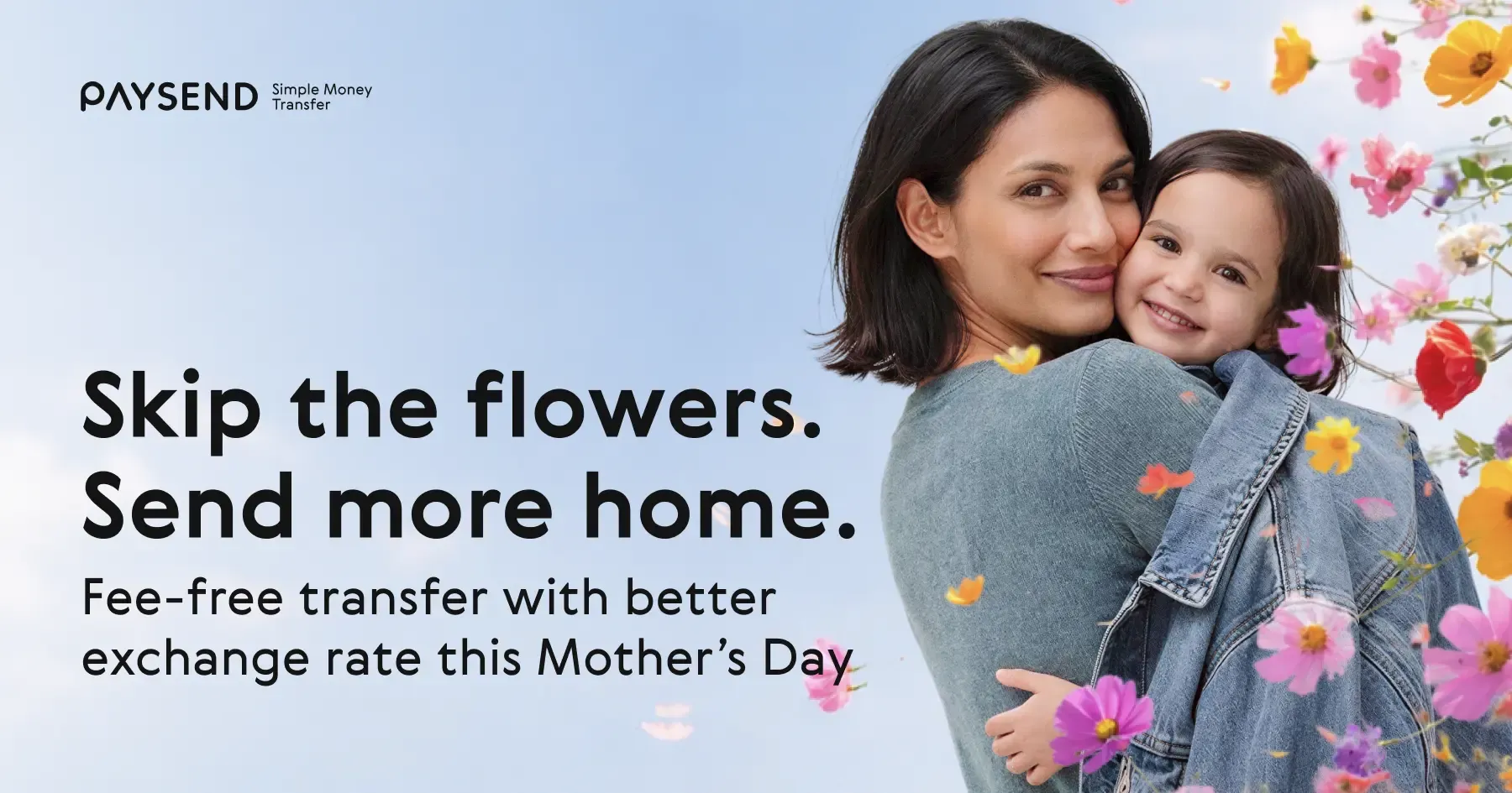 Mother’s Day 2026 – Skip the flowers and send more with our offer