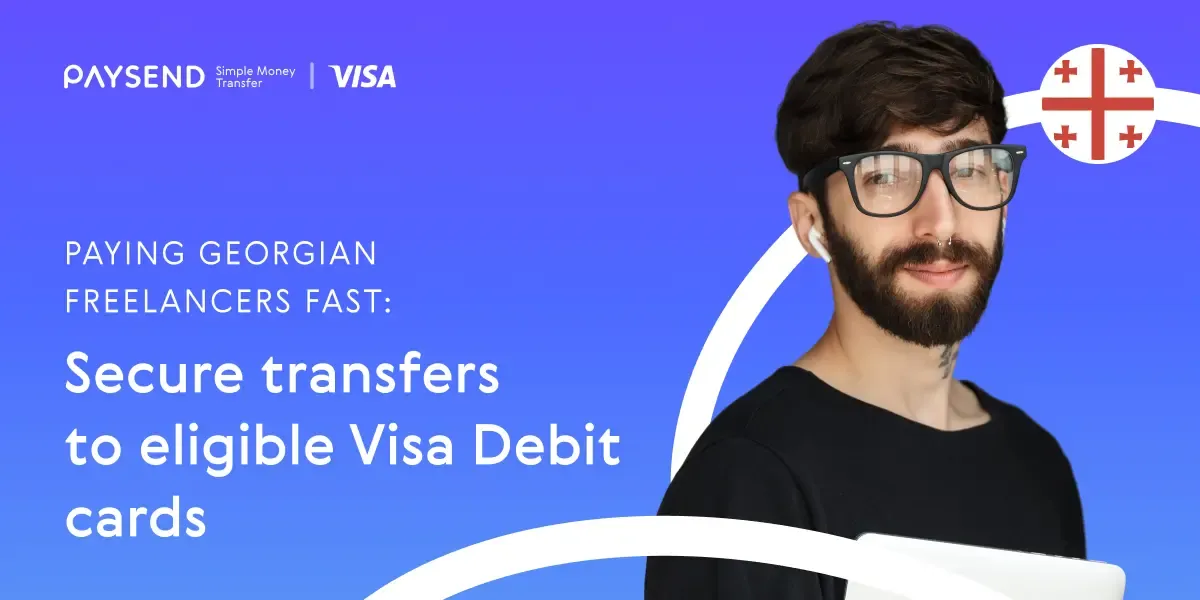  Paying Georgian freelancers: Fast, secure transfers to eligible Visa Debit cards