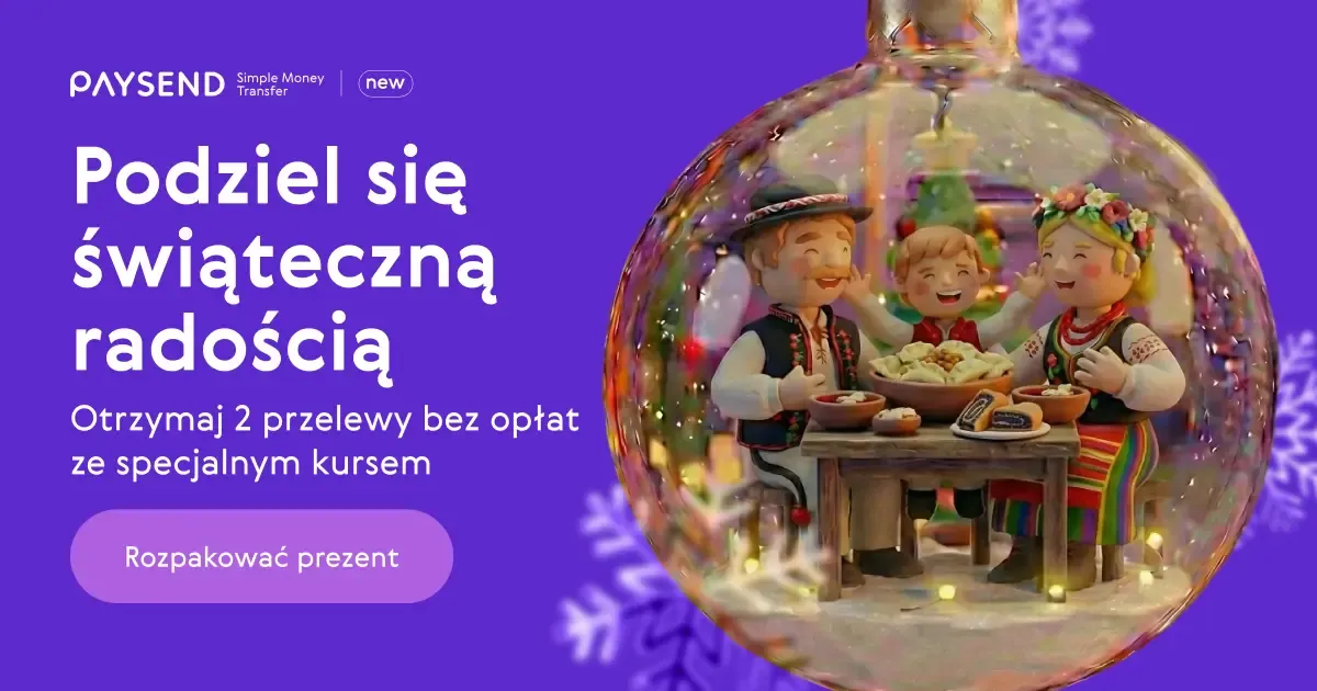 Podziel się świąteczną radością z Paysend: 2 przelewy bez opłat i ze specjalnym kursem