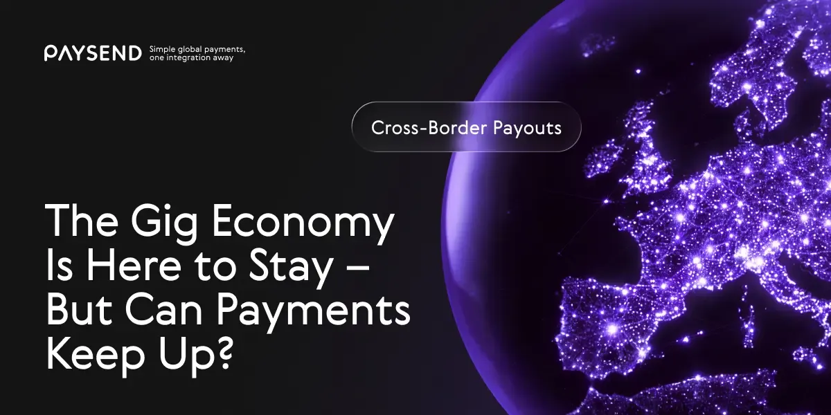 The Gig Economy Is Here to Stay — But Can Payments Keep Up?